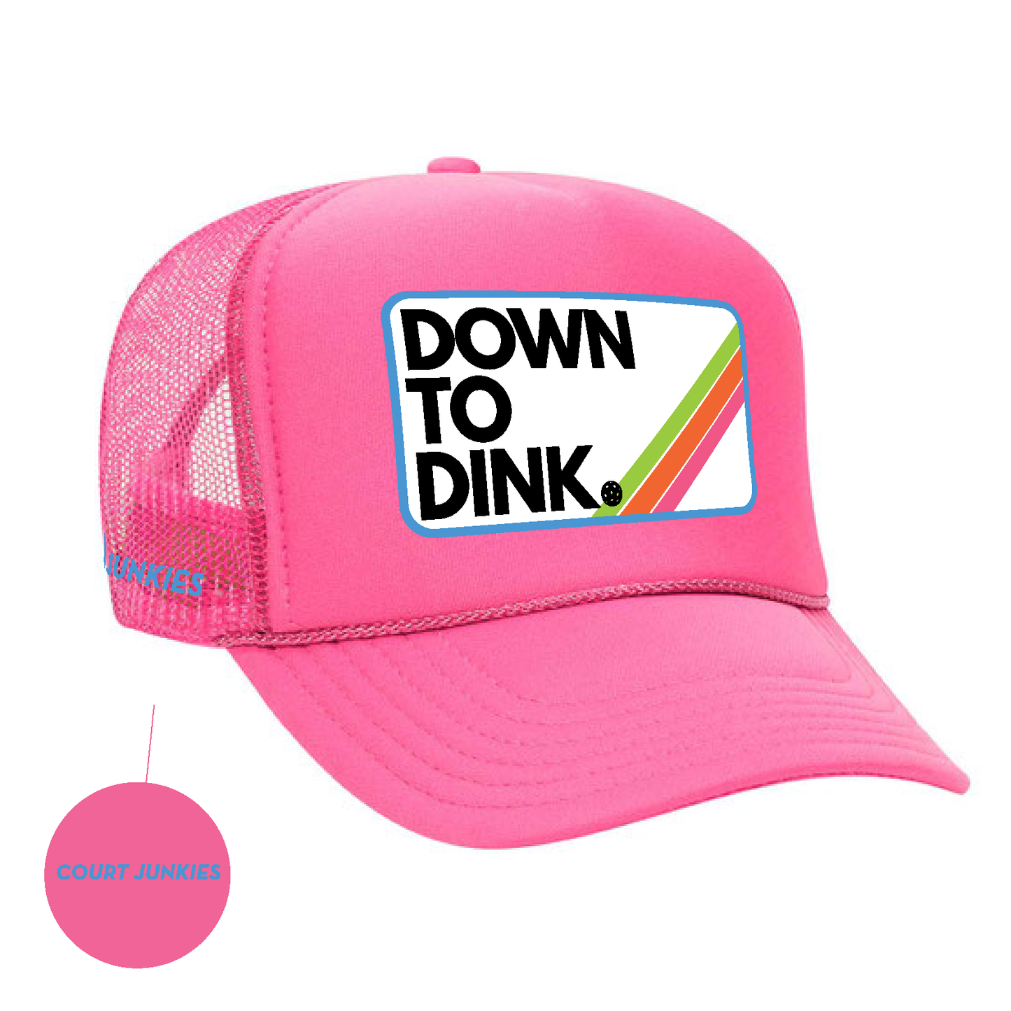COURT JUNKIES® NEON PINK, EMBROIDERED PATCH DOWN TO DINK. TRUCKER HAT
